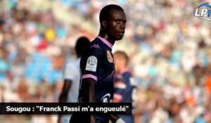 Sougou : "Franck Passi m'a engueulé"