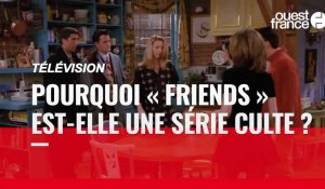 VIDÉO. « Friends » : pourquoi la série continue-t-elle de séduire ?