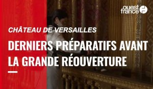 VIDÉO. Château de Versailles : derniers préparatifs avant la grande réouverture au public