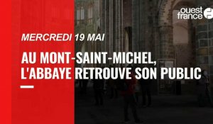 VIDÉO. Mont-Saint-Michel : l'abbaye retrouve son public