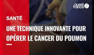 VIDÉO. Rennes : innovation pour opérer du cancer du poumon