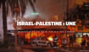 ISRAEL-PALESTINE : UNE SEMAINE DE VIOLENCES