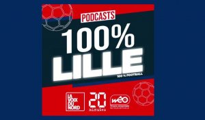 «100% Lille», le tout nouveau podcast sur le LOSC !