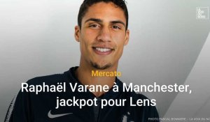 Mercato : Raphaël Varane à Manchester, jackpot pour Lens