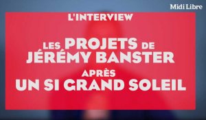 Les projets de Jérémy Banster après Un Si Grand Soleil
