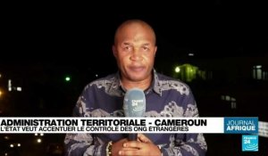 Cameroun : l'État veut accentuer le contrôle des ONG étrangères