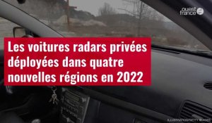 VIDÉO. Les voitures radars privées déployées dans quatre nouvelles régions en 2022