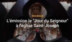 L'émission le "Jour du Seigneur" à l'église Saint-Joseph de Roubaix
