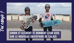 T’as essayé le nouveau skatepark de Calais ? Simon et Clément te donnent leur avis
