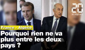 Tensions entre la France et l'Algérie : Pourquoi rien ne va plus entre les deux pays ?