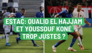 Estac: Oualid El Hajjam et Youssouf Koné trop justes?