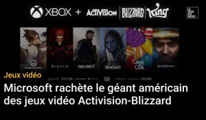 Jeux vidéo : Microsoft rachète le géant américain Activision-Blizzard pour 69 milliards de dollars