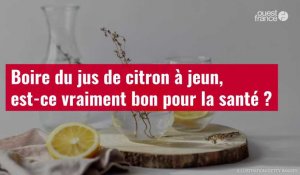 VIDÉO. Boire du jus de citron à jeun, est-ce vraiment bon pour la santé ?