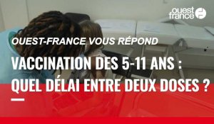 VIDÉO. Covid-19 : quel est le délai entre deux doses pour la vaccination des 5-11 ans ?