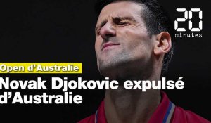 Open d'Australie: Novak Djokovic expulsé d'Australie
