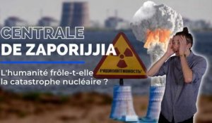 Centrale de Zaporijjia : L'humanité frôle-t-elle une catastrophe nucléaire ?