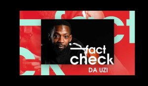 Da Uzi "Vous voulez que je m'énerve dans cette interview ?"  l Fact Check