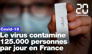 Covid-19: 125.000 personnes sont contaminées chaque jour en France 