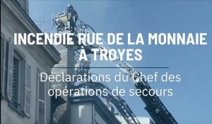 Incendie rue de la Monnaie à Troyes : interview du chef des opérations de secours