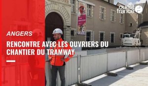 VIDÉO. Qui sont les ouvriers du chantier du tramway, à Angers ?
