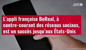 VIDÉO. L’appli française BeReal, à contre-courant des réseaux sociaux, est un succès jusqu'au États-Unis
