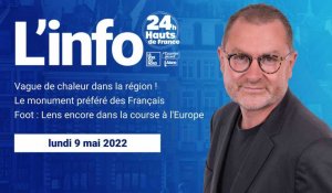 Le JT des Hauts-de-France du lundi 9 mai 2022
