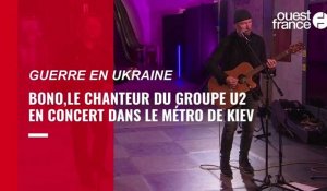 VIDÉO. Guerre en Ukraine : le chanteur Bono du groupe U2 donne un concert dans le métro de Kiev