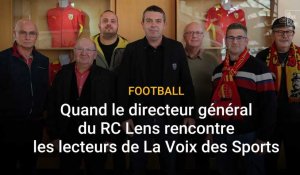 Football : quand le directeur général  du RC Lens rencontre les lecteurs de La Voix des Sports