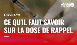 VIDÉO. Covid-19 : ce qu'il faut savoir sur la dose de rappel