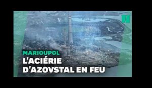 À Marioupol, l'aciérie d'Azovstal frappée par une "pluie de feu" russe