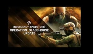 Insurgency: Sandstorm - Operation: Glasshouse Update Trailer
