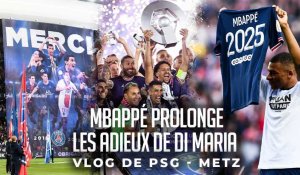 La prolongation de Kylian Mbappé, les adieux de Di Maria, le 10ème titre... Le #VLOG de PSG - Metz