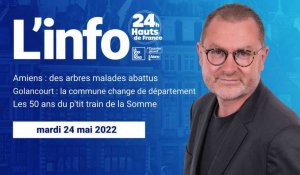 Le JT des Hauts-de-France du mardi 24 mai 2022