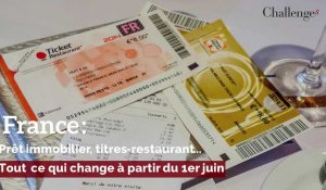 France: Prêt immobilier, titres restaurant… Tout ce qui change à partir du 1er juin