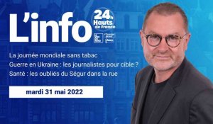 Le JT des Hauts-de-France du mardi 31 mai 2022