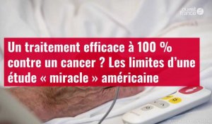 VIDÉO. Un traitement efficace à 100 % contre un cancer ? Les limites d’une étude « miracle »