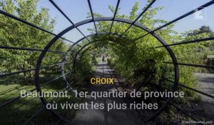 Croix : Beaumont, en tête des quartiers de province où vivent les plus riches