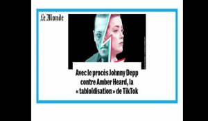 Avec le procès opposant Johnny Depp à Amber Heard, la "tabloïdisation" de TikTok