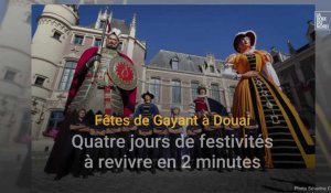 Fêtes de Gayant: revivez en 2 minutes quatre jours de festivités à Douai