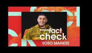 Soso Maness : "Avec le S, on écrit un film" l Fact Check