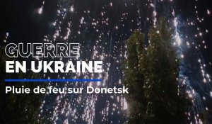 Guerre en Ukraine: les impressionnantes images d'une pluie de feu sur la ville de Donetsk