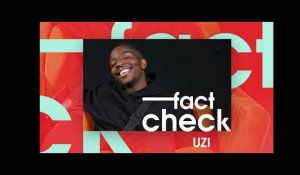 Uzi : "J’ai jamais rêvé d’être un rappeur" l Fact Check