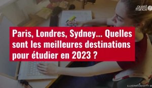VIDÉO. Paris, Londres, Sydney... Quelles sont les meilleures destinations pour étudier en 2023 ?