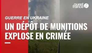 VIDÉO. Guerre en Ukraine : les images d'un dépôt de munition qui explose en Crimée 