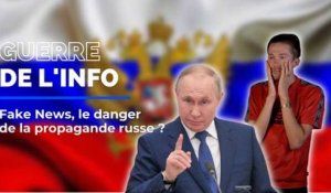 Guerre de l'info : Fake News, le danger de la propagande russe
