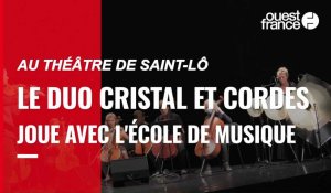 Le duo Cristal et Cordes joue avec l'école de musique de Saint-Lô