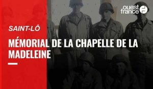 Libération : la chapelle de la Madeleine à Saint-Lô est devenue un mémorial d'hommage aux libérateurs