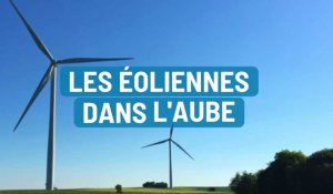 Les éoliennes dans l'Aube : un dossier à suivre toute la semaine du 14 au 20 juin 2021