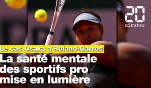 Roland-Garros : Le départ d'Osaka, symptôme d'un malaise chez les sportif de haut niveaux ?