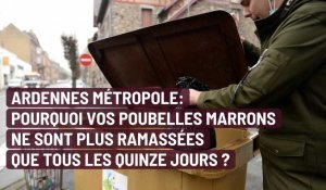 Ardenne métropole : pourquoi votre poubelle marron ne sera plus ramassée que tous les quinze jours ?